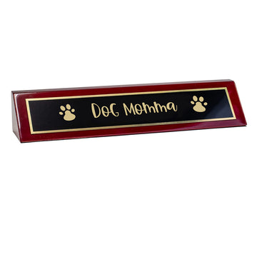 Piano Finished Rosewood Novelty Engraved Desk Name Plate 'Dog Momma', 2" x 8", Black/Gold Plate